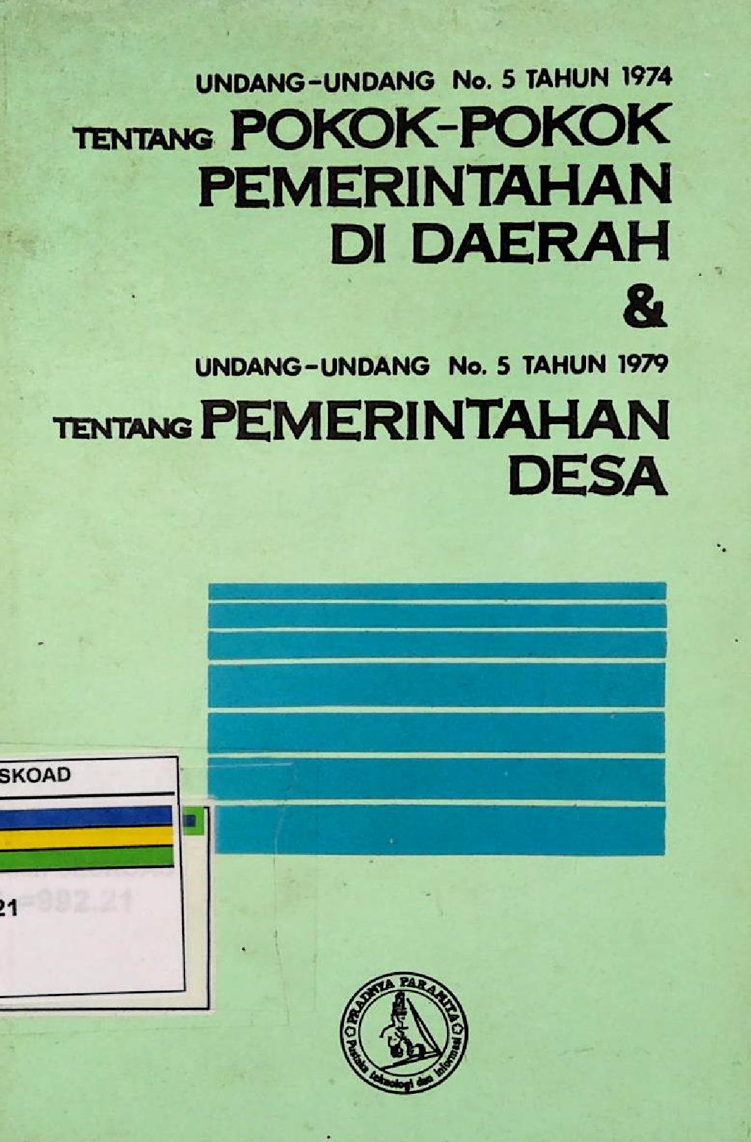 Undang-Undang No. 5 Tahun 1974 Tentang Pokok-Pokok Pemerintahan Di Daerah Dan Undang-Undang No. 5 Tahun 1979 Tentang Pemerintahan Desa